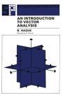 An Introduction to Vector Analysis: For Physicists and Engineers (Science Paperbacks #72) By B. Hague Cover Image