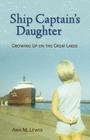 Ship Captain's Daughter: Growing Up on the Great Lakes Cover Image