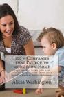 300 + Companies that Pay you to Work from Home: Legit Work at home Jobs and answers to questions about your favorite work at home companies By Alicia Washington Cover Image