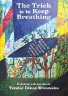The Trick is to Keep Breathing: Covid 19 Stories From African and North American Writers By Tendai Rinos Mwanaka (Editor) Cover Image