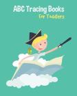 ABC Tracing Books For Toddlers: Preschool And Kids. Coloring And Letter Tracing Book, Practice For Kids, Ages 3-5, Alphabet Writing Practic By B&g Books Cover Image