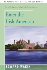 Enter the Irish-American By Edward Wakin Cover Image