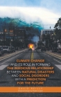 Climate Change and Its Role in Forming the Insidious Relationship Between Natural Disasters and Social Disorders with a Prediction for the Future By David Reilly, Peyton Logan (Illustrator) Cover Image