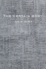 The Certain Body (Stahlecker Selections) By Julia Guez Cover Image