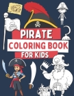 Pirate Coloring Book For Kids: 40 Funny Illustrations with Pirates, Treasures, Flags and More! Cover Image