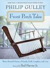 Front Porch Tales: Warm Hearted Stories of Family, Faith, Laughter and Love By Philip Gulley Cover Image