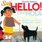 Say Hello! By Rachel Isadora, Rachel Isadora (Illustrator) Cover Image