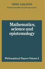 Mathematics, Science and Epistemology: Volume 2, Philosophical Papers (Philosophical Papers (Cambridge) #2) By Imre Lakatos, John Worrall (Editor), Gregory Currie (Editor) Cover Image