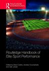 Routledge Handbook of Elite Sport Performance (Routledge International Handbooks) Cover Image