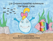 Lily Droplet's Amazing Adventure: The Water Cycle Cover Image