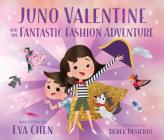 Juno Valentine and the Fantastic Fashion Adventure Cover Image