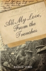 All My Love, From the Trenches By Reilly Vore Cover Image
