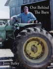 Out Behind the Barn By Jerry Bailey Cover Image