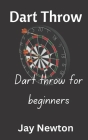 Dart Throw: Dart Throw for Beginners Cover Image