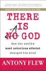 There Is a God: How the World's Most Notorious Atheist Changed His Mind By Antony Flew, Roy Abraham Varghese Cover Image