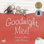 Goodnight, Mice! By Frances Watts, Judy Watson (Illustrator) Cover Image