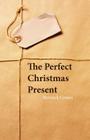 The Perfect Christmas Present By Berwick Coates, Berwick Coates (Illustrator) Cover Image