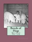 Breeds of Hogs: Bulletin No. 124 By Jackson Chambers (Introduction by), Louisiana Agricultural Experime Station Cover Image