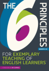 The 6 Principles for Exemplary Teaching of English Learners® Cover Image