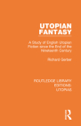 Utopian Fantasy: A Study of English Utopian Fiction since the End of the Nineteenth Century Cover Image