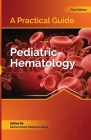 A Practical Guide I Pediatric Hematology By Muhammad Matloob Alam Cover Image