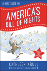 Kids' Guide to America's Bill of Rights By Kathleen Krull, Anna DiVito (Illustrator) Cover Image