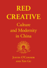 Red Creative: Culture and Modernity in China Cover Image
