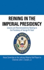 Reining in the Imperial Presidency: Lessons and Recommendations Relating to the Presidency of George W. Bush Cover Image