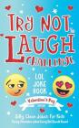 Try Not to Laugh Challenge LOL Joke Book Valentine's Day Edition: Silly, Clean Joke for Kids Funny Valentine Jokes Every Kid Should Know! Ages 6, 7, 8 By C. S. Adams, Howling Moon Books Cover Image