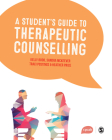A Student′s Guide to Therapeutic Counselling By Kelly Budd, Sandra McKeever, Traci Postings Cover Image
