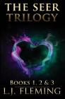 The Seer Trilogy: Books One, Two & Three By L. J. Fleming Cover Image