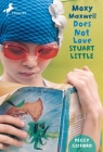 Moxy Maxwell Does Not Love Stuart Little Cover Image