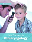 New Frontiers in Otolaryngology Cover Image