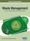 Waste Management: Concepts, Methodologies, Tools, and Applications, VOL 3 By Information Reso Management Association (Editor) Cover Image