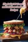 Flip It Up! 95 Creative and Delicious Sandwich Recipes By II Kawa, Hungry Hideout Cover Image