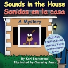 Sounds in the House - Sonidos en la casa: A Mystery (In English and Spanish) By Channing Jones (Illustrator), Karl Beckstrand Cover Image