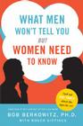 What Men Won't Tell You but Women Need to Know By Bob Berkowitz, Roger Gittines Cover Image