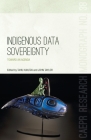 Indigenous Data Sovereignty: Toward an agenda (Caepr Research Monograph #38) Cover Image