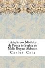 Iniciação aos Mistérios da Poesia de Sophia de Mello Breyner Andresen By Carlos Ceia Cover Image