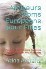Meilleurs Noms Européens pour Filles: Plus De 28 000 Prénoms Européens Les Plus Populaires Avec the Senses By Atina Amrahs Cover Image