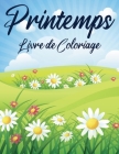 Printemps Livre de Coloriage: Livre de coloriage avec 25 dessins exclusifs de nature avec des fleurs, oiseaux, papillons, jardins et autres pour adu By Oda Perrot Cover Image