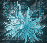 GIS for Science, Volume 1: Applying Mapping and Spatial Analytics Cover Image