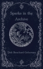 Sparks in the Archive By Didi Bouchard-Gehorsam, Edie Zerazion (Editor), Elena Moore (Cover Design by) Cover Image