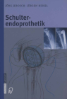 Schulterendoprothetik: Indikation, Implantate, Op-Technik, Nachbehandlung, Begutachtung By W. Attmanspacher (Other), Jörg Jerosch, C. S. Neer (Preface by) Cover Image