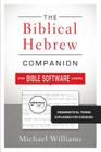 The Biblical Hebrew Companion for Bible Software Users: Grammatical Terms Explained for Exegesis By Michael Williams Cover Image