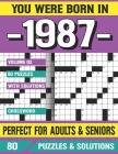 You Were Born In 1987: Crossword Puzzles For Adults: Crossword Puzzle Book for Adults Seniors and all Puzzle Book Fans Cover Image