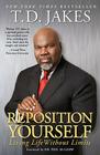 Reposition Yourself: Living Life Without Limits By T.D. Jakes Cover Image