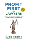 Profit First For Lawyers: Transform Your Law Firm from a Cash-Eating Monster to a Money-Making Machine By RJon Robins Cover Image