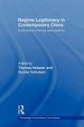 Regime Legitimacy in Contemporary China: Institutional Change and Stability (Routledge Contemporary China) By Thomas Heberer (Editor), Gunter Schubert (Editor) Cover Image
