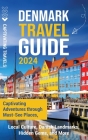 Denmark Travel Guide: Captivating Adventures through Must-See Places, Local Culture, Danish Landmarks, Hidden Gems, and More Cover Image